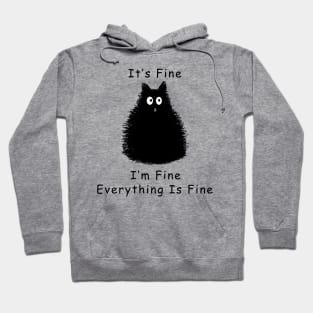 Black Cat It's Fine I'm Fine Everything Is Fine Hoodie